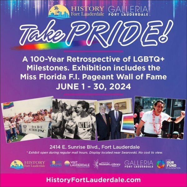History Fort Lauderdale’s “Take PRIDE! A 100-Year Retrospective of LGBTQ+ Milestones” Multimedia Exhibit