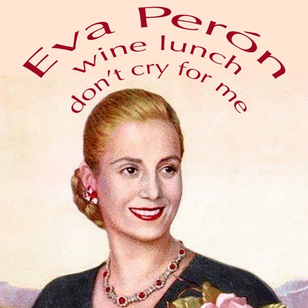 Eva Perón Wine Lunch