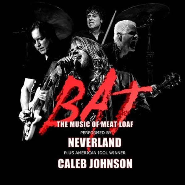 BAT: A MEAT LOAF CELEBRATION FEATURING THE NEVERLAND EXPRESS