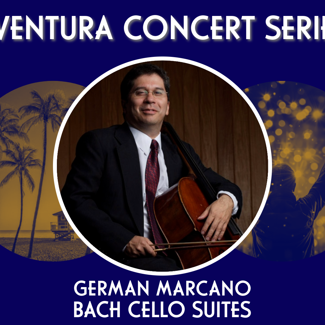 Germán Marcano - Bach Cello Suites - Aventura Concert Series 2024-2025