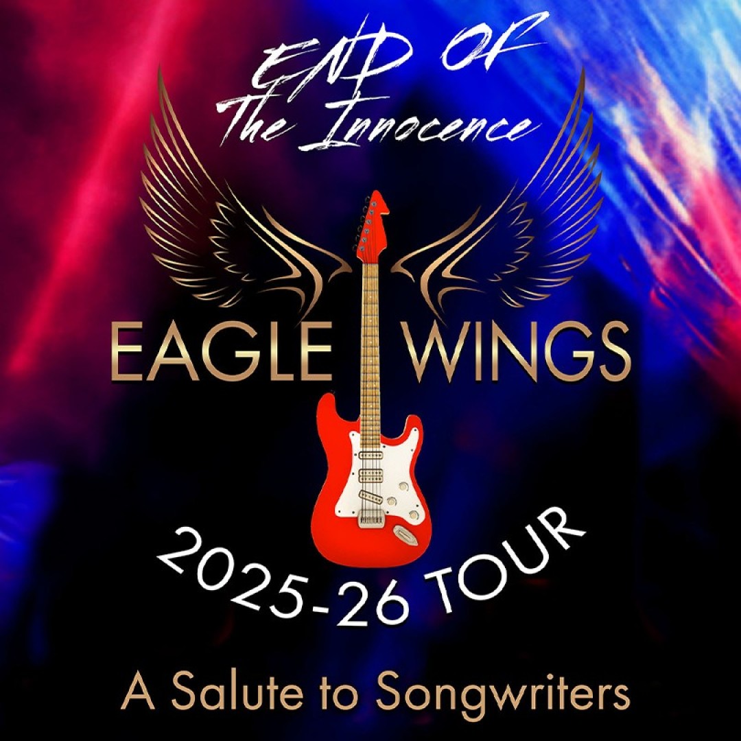 “Eagle Wings & More Tour” with End Of The Innocence