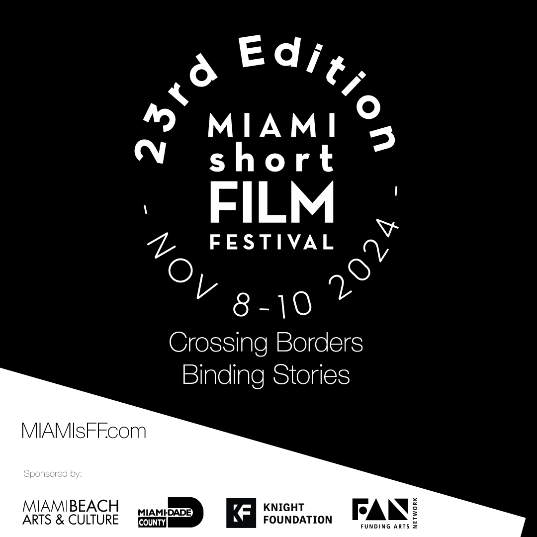 MIAMI short FILM FESTIVAL ~  November 8-10, 2024 ~ 23rd Edition