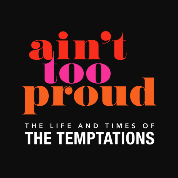 Ain't Too Proud - The Life and times of The Temptations