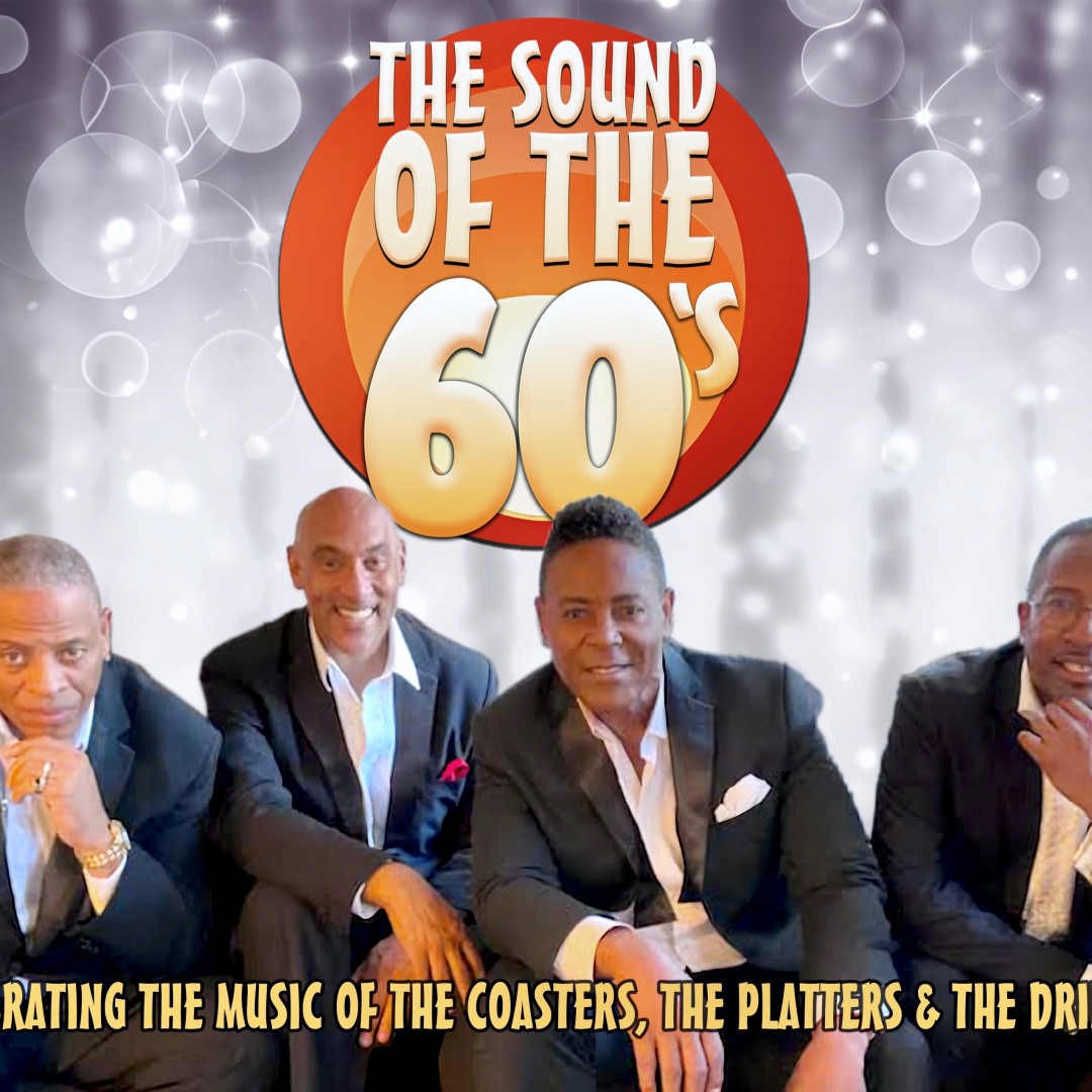 The Doo-Wop Sounds of the 60s: A Tribute to The Platters, Drifters, and Coasters