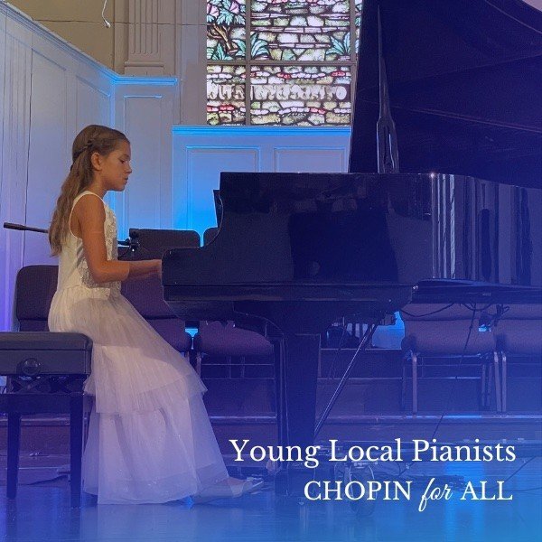 Chopin for All - Selected Young Local Pianists ALL-CHOPIN CONCERT