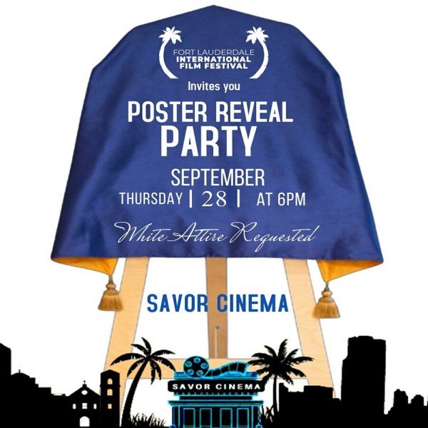 Poster Reveal Party: Fort Lauderdale Int - Savor Cinema - Fort ...