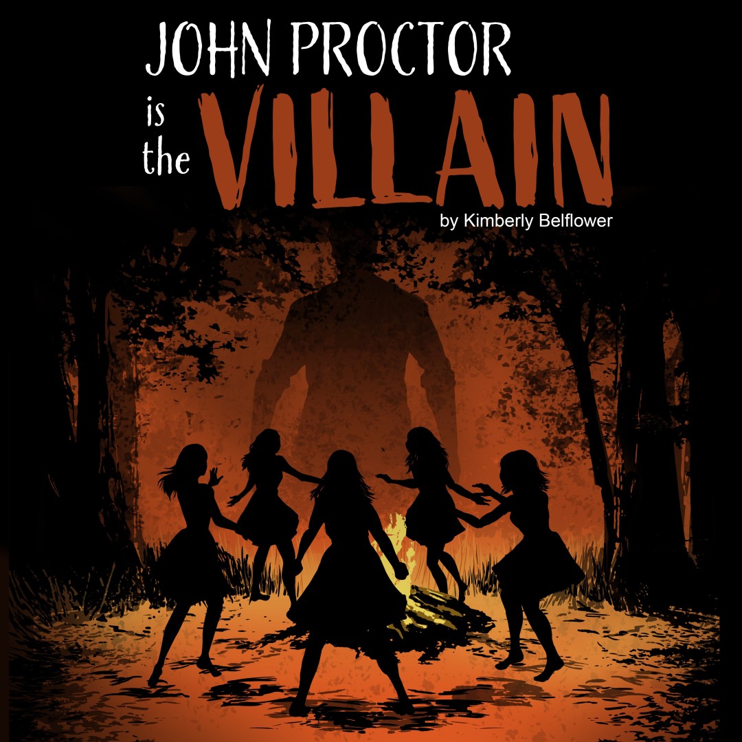 JOHN PROCTOR IS THE VILLAIN by Kimberly Belflower