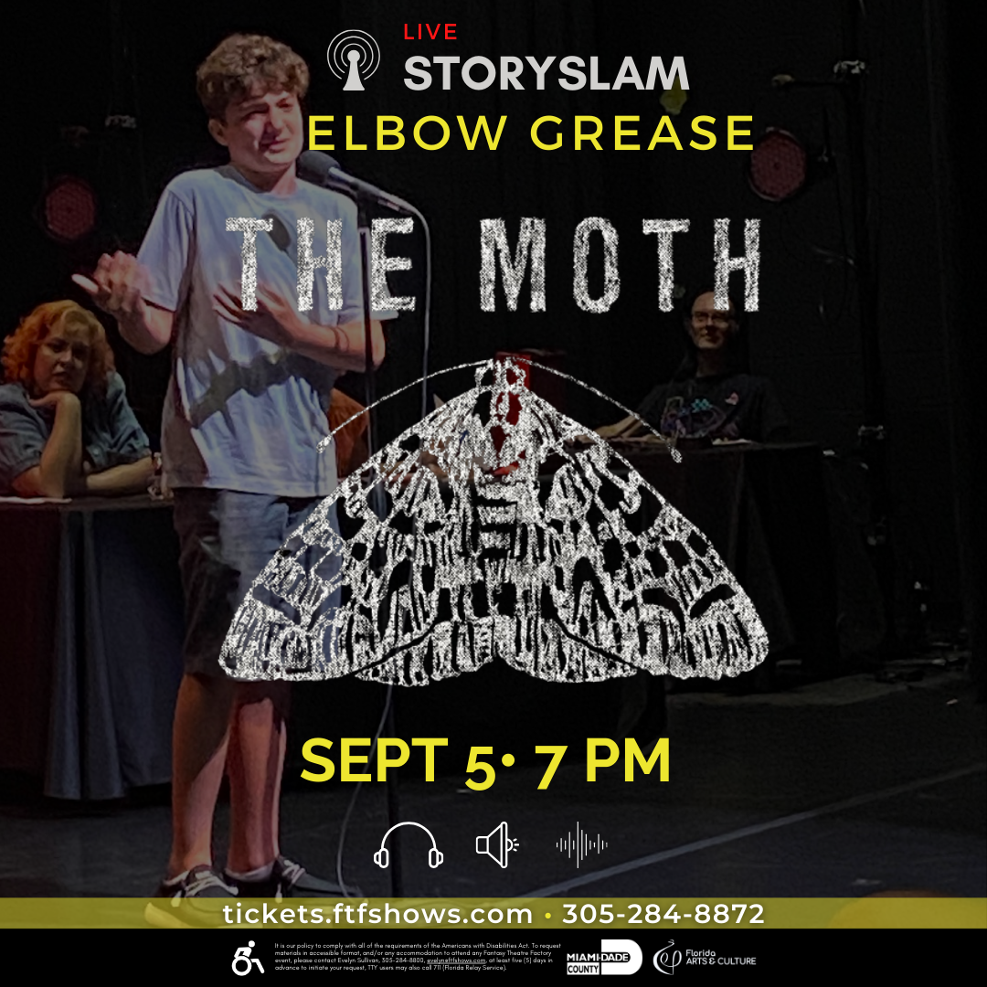 The Moth StorySLAM: Elbow Grease