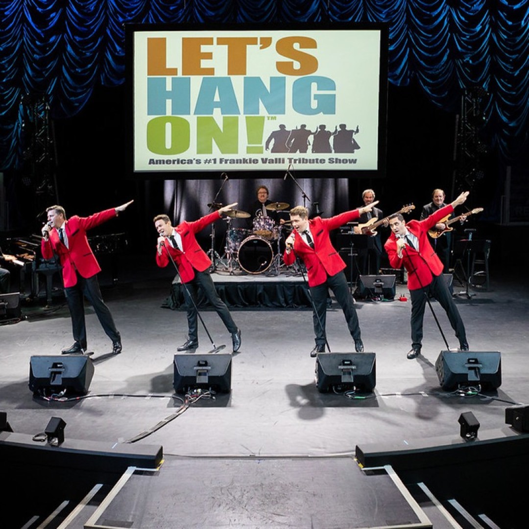 Let’s Hang On: Americas #1 Frankie Valli Tribute Show 