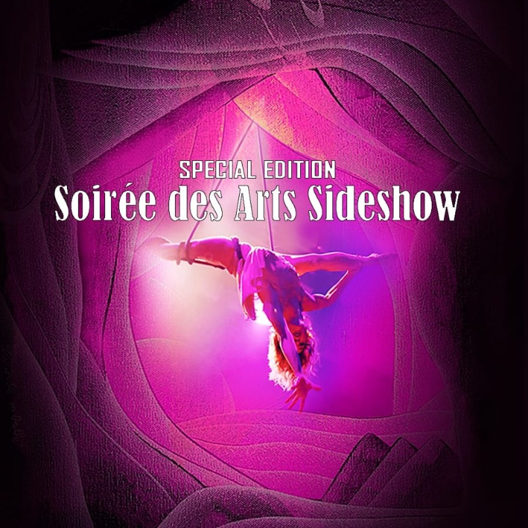 La Soiree des Arts special edition: SIDESHOW 