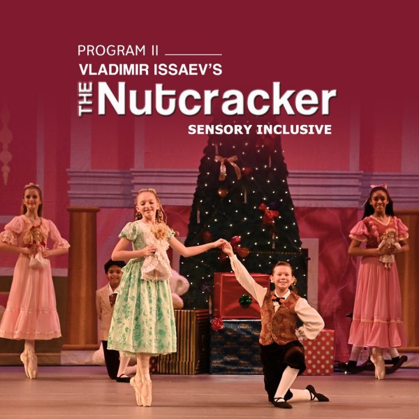 Arts Ballet Theatre's The Nutcracker , Sensory Inclusive 