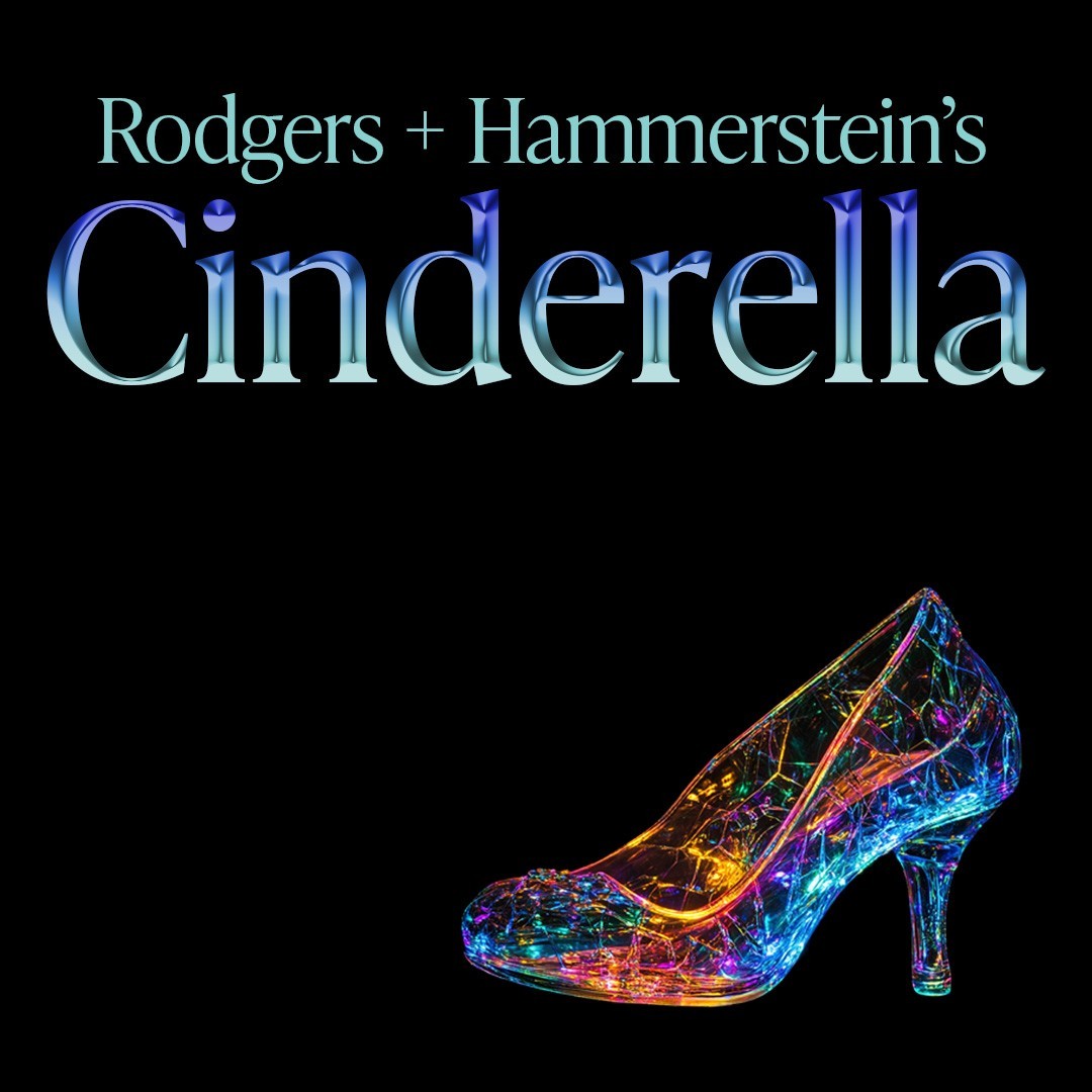 Rodgers + Hammerstein's CINDERELLA