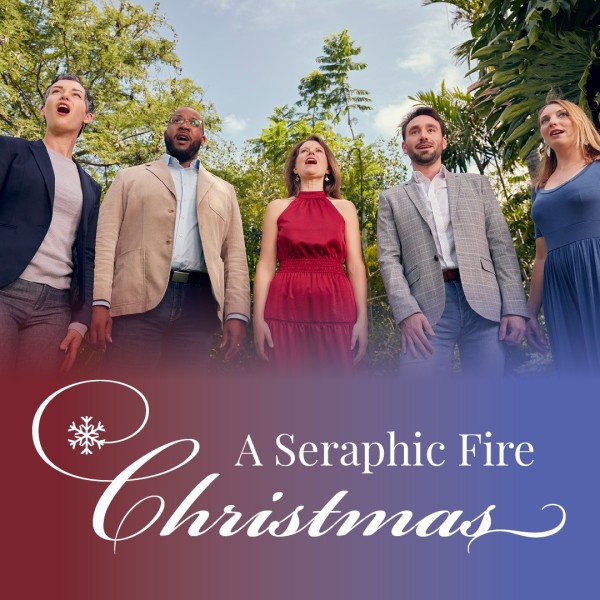 A Seraphic Fire Christmas 2022