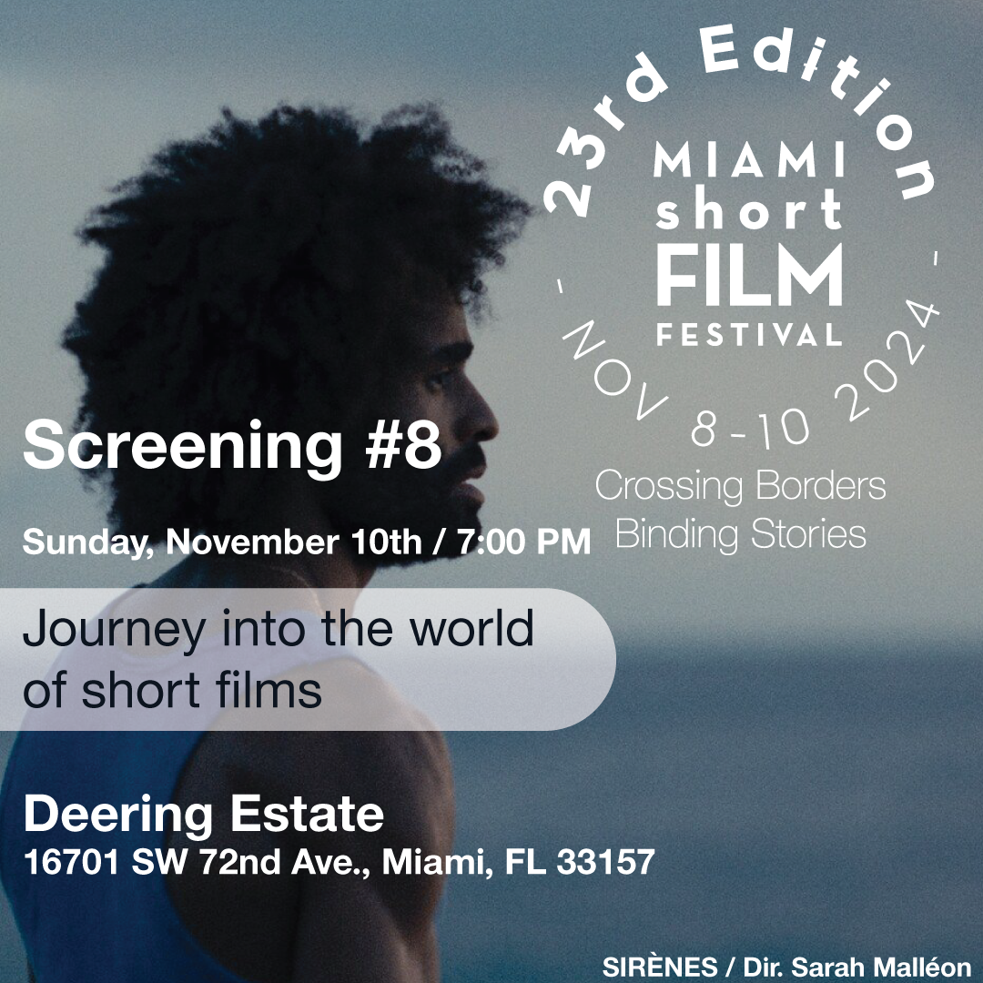 MIAMI short FILM FESTIVAL - Screening # 8 - Nov. 10 – 7 PM / Deering Estate